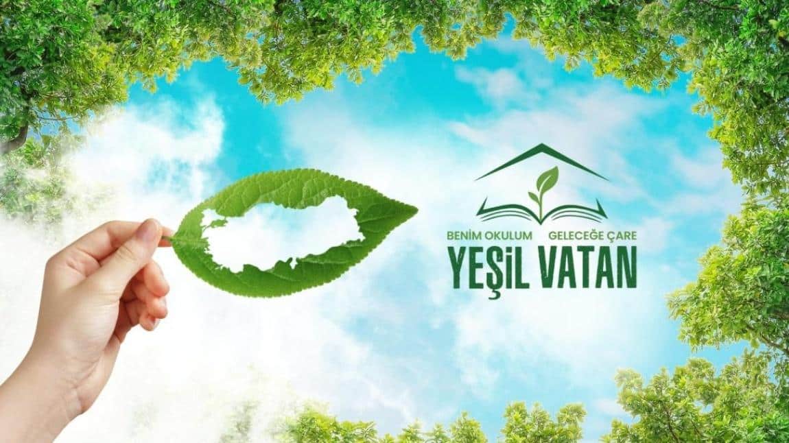 YEŞİL VATAN- BENİM OKULUM GELECEĞE ÇARE